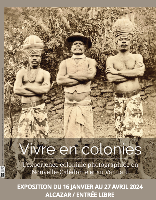 Affiche de exposition « Vivre en colonies. L'expérience coloniale photographiée en Nouvelle-Calédonie et au Vanuatu », bibliothèque l’Alcazar, Marseille 