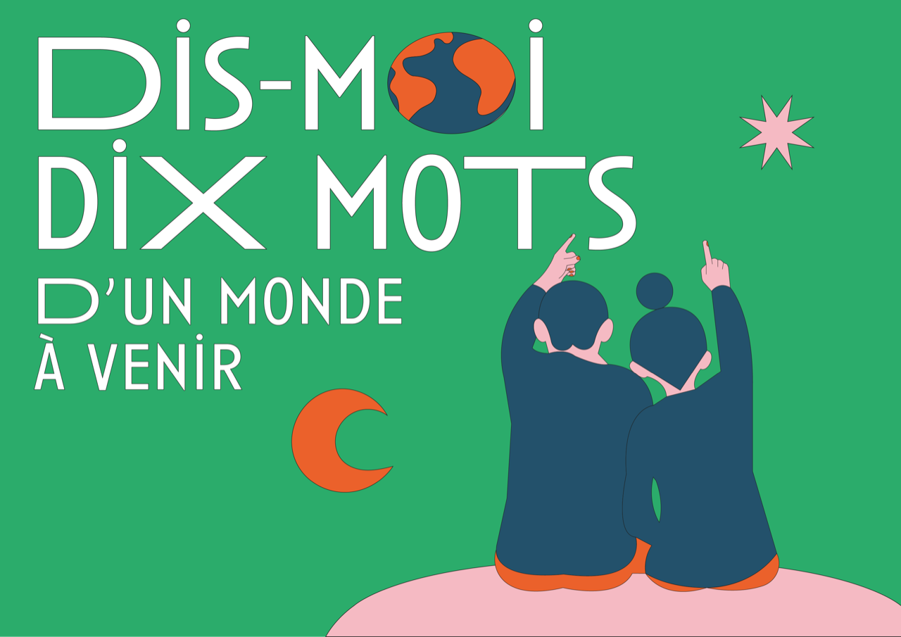 Dis-moi dix mots pour un monde à venir